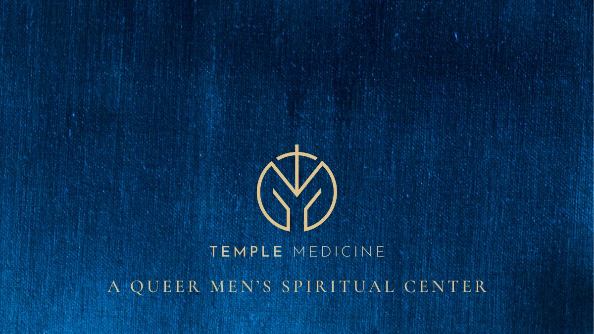 Temple Medicine Queer Men's Spiritual Center